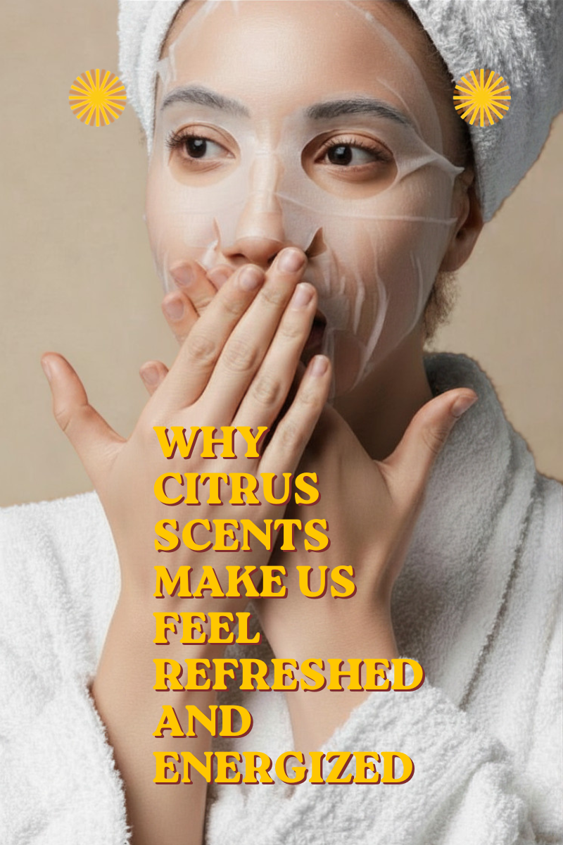 Why Citrus Scents Make Us Feel Refreshed and Energized